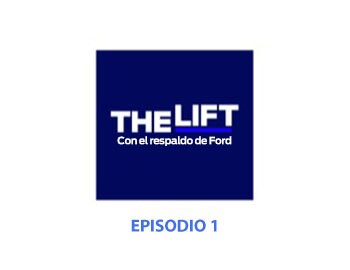 Episodio N.º 1​​​​​​​ de The Lift Powered by Ford